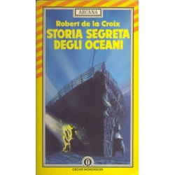 Robert de la Croix - Storia segreta degli oceani